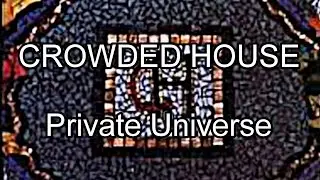 CROWDED HOUSE - Private Universe (Lyric Video)