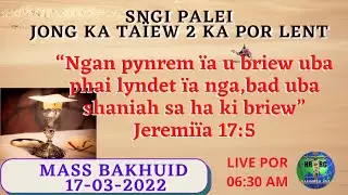 Live Khasi Mass 17-03-2022 Na HRRC MAWKHLAM Nongstoin