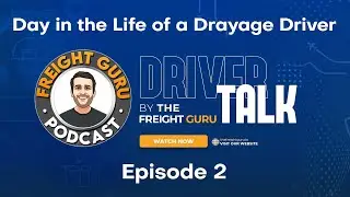 Day in the Life of a Drayage Driver - Driver Talk Ep. 2