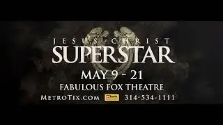 Jesus Christ Superstar at the Fabulous Fox Theatre May 9-21, 2023