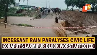 Incessant Rain Paralyses Civic Life In Laxmipur Block Of Odisha&rsquo;s Koraput
