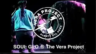 SOUL GLO @ The Vera Project - SOUNDBOARD RECORDING (Full Show)