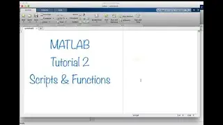 MATLAB Tutorial 2 - Scripts & Functions