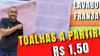 🚨 TOALHAS A PARTIR DE R$1,50 NO ATACADO - BRÁS - SP