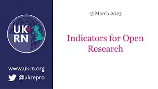 Indicators for Open Research - 15 March 2023