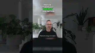 Ethereum 2.0: 99.95% Less Energy!