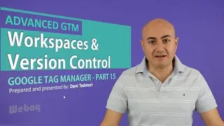 Workspaces & Version Control in Google Tag Manager - GTM 15