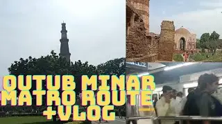 QUTUB MINAR MATRO ROUTE + VLOG🤞🤞