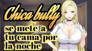 💛Chica bully se mete a tu cama por la noche 💛ASMR#asmr #roleplaychica