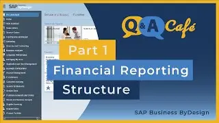 Кафе вопросов и ответов: Структура финансовой отчетности в SAP Business ByDesign &mdash; Часть 1