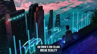 Ian Snow & Kini Solana - Break Reality | Subsidia
