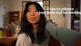 3 tips to elevate your loose leaf tea brewing