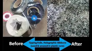 Tipping Foils / Holographic Ribbons (used & unused in plastic core) Granulating Machine - PROSINO