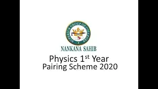 Introduction to Physics and 1st year Pairing Scheme 2020