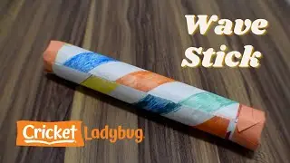 Wave Stick | Activity from LADYBUG Magazine | Camp Cricket