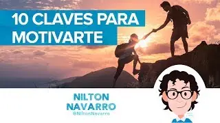 10 claves para motivarte y conseguir tus sue&ntilde;os &iexcl;Cree en ti y sonr&iacute;e! | #Motivaci&oacute;n | Nilton Navarro