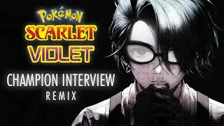 Champion Assessment Interview (Remix) | Pok&eacute;mon Scarlet & Violet