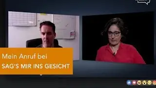 Mein Anruf bei SAG'S MIR INS GESICHT