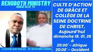 CULTE D''ACTION DE GRÂCE🔥🔥🔥 ET COLLÈGE DE LA SEINE DOCTRINE DE CHRIST. AUJOURD'HUI DIMANCHE 18.01