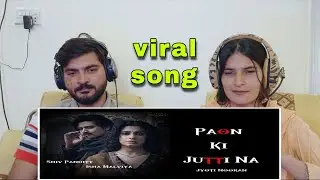 Paon Ki Jutti Jyoti Nooran  Isha Malviya  Shiv P