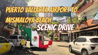 Scenic Drive: From Puerto Vallarta Airport to Mismaloya Beach ☀️🌴🇲🇽
