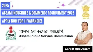 Assam Industries & Commerce Recruitment 2025: Apply Now for 11 Vacancies