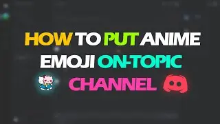 No need Nitro! How to put Anime emoji on the topic channel Discord [2020 New Update]