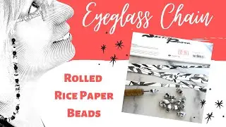 DIY Eyeglass Chain with Rice Paper Beads