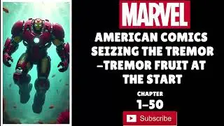 American Comics Seizing the Tremor-Tremor Fruit at the Start | Chapter-1-50