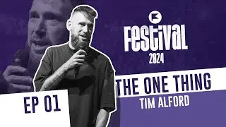 THE ONE THING | TIM ALFORD | LIMITLESS FESTIVAL 2024 | EP 01