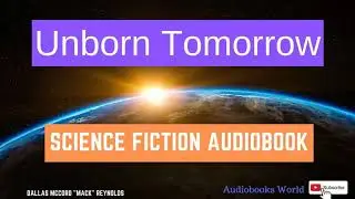Audiobook bedtime short science fiction story - Unborn Tomorrow