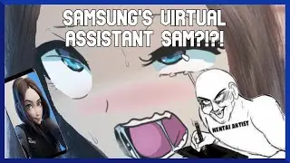 Samsung's Virtual Assistant Sam?!?!