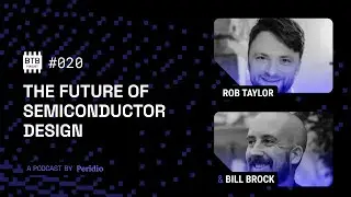 Rob Taylor on Open Source Chips & The Future of Semiconductor Design (ChipFlow) EP20
