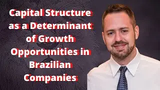 Capital Structure as a Determinant of Growth Opportunities in Brazilian Companies