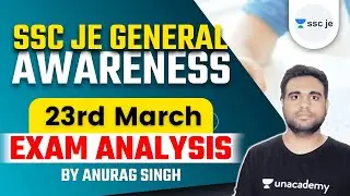 SSC JE 2021 General Awareness Exam Analysis (23rd Mar 1st Shift) by Anurag Singh