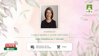 Misa presencial y online en memoria de (+)Ana Mar&iacute;a Castro Wacker