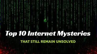 Top 10 Internet Mysteries That Still Remain Unsolved | Creepy Online Legends
