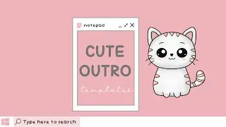 5 CUTE OUTRO TEMPLATES | FREE TO USE | 2021