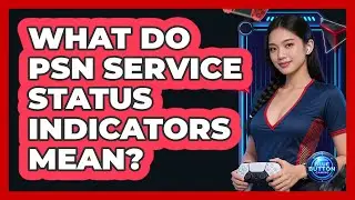 What Do PSN Service Status Indicators Mean?