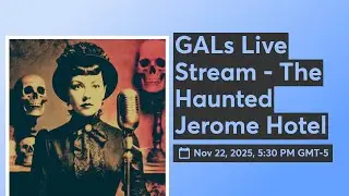 GALs Live Stream - The Haunted Jerome Hotel