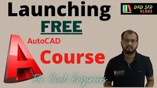 Launching Free AutoCAD course for Civil Engineers || dAd Sir Vlogs