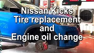 Nissan Kicks Tire replacement and Engine oil change