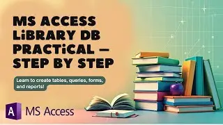 Library Database in MS Access | Create Books Table, Queries, Form & Report Step by Step #msaccess