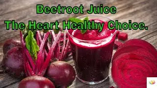 Unlock A Healthy Heart With Beetroot Juice!