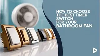 Top 5 Timer Switches for Bathroom Fans: Save Energy & Stay Comfortable