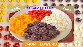 Easy To Make Sugar Flowers| Drop Flowers | Royal Icing | For Cake Decors | By: SugarCraft Decors