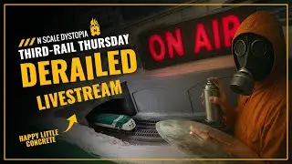 Third-Rail Thursday 'Derailed' Livestream with N Scale Dystopia - Bob Ross-ing the Layout