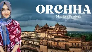 മധ്യപ്രദേശിലെ അധികം ആർക്കും അറിയാത്ത ഓർച്ച പട്ടണത്തിലെ കാഴ്ചകൾ | Orchha fort | Chaturbhuj temple
