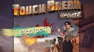 sigafoo reviews Tough Break Update!