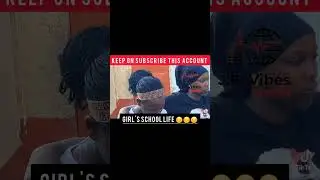 Girl's school life 😔😔😔j.b.vibes.media  SUBSCRIBE for more videos 📹 